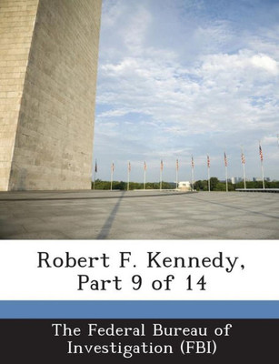 Robert F. Kennedy, Part 9 of 14