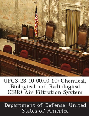 Ufgs 23 40 00.00 10: Chemical, Biological and Radiological (Cbr) Air Filtration System