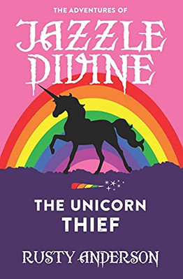 The Adventures of Jazzle Divine: The Unicorn Thief (Book 4)