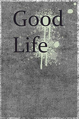 Good Life: Live your life with a smile