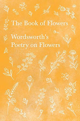 The Book of Flowers - Wordsworth's Poetry on Flowers