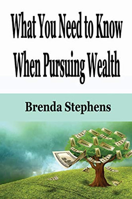 What You Need to Know When Pursuing Wealth