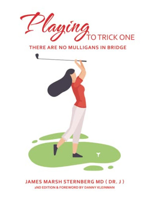 Playing to Trick One: There are No Mulligans In Bridge