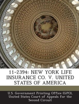 11-2394: New York Life Insurance Co. V. United States of America
