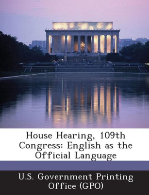 House Hearing, 109th Congress: English as the Official Language