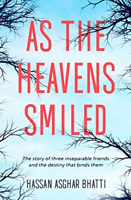 As the Heavens Smiled: The story of three inseparable friends and the destiny that binds them