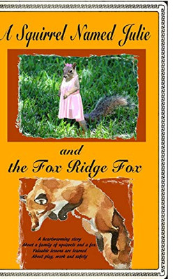 A Squirrel Named Julie and The Fox Ridge Fox