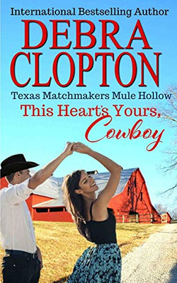 THIS HEART'S YOURS, COWBOY Enhanced Edition (Texas Matchmakers)