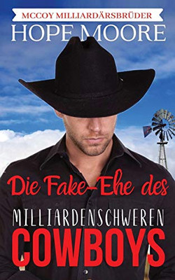 Die Fake-Ehe des milliardenschweren Cowboys (McCoy Milliard?rsbr?der) (German Edition)