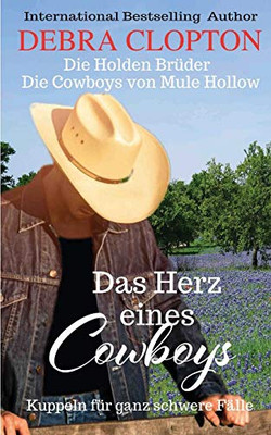 Das Herz eines Cowboys: Kuppeln f?r ganz schwere F?lle (Die Holden Br?der û Die Cowboys von Mule Hollow) (German Edition)