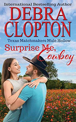 SURPRISE ME, COWBOY Enhanced Edition: Christian Contemporary Romance (Texas Matchmakers)