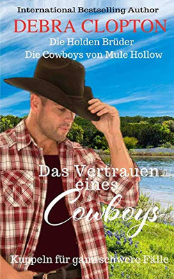 Das Vertrauen eines Cowboys (Die Cowboys von Mule Hollow-Die Holden Br?der) (German Edition)