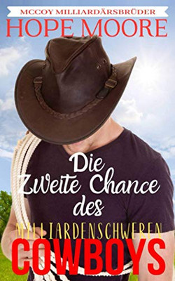 Die Zweite Chance des milliardenschweren Cowboys (McCoy Milliard?rsbr?der) (German Edition)