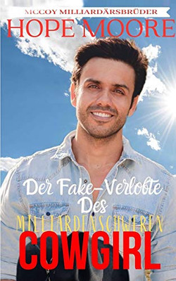 Der Fake-Verlobte Des Milliardenschweren Cowgirl (McCoy Milliard?rsbr?der) (German Edition)
