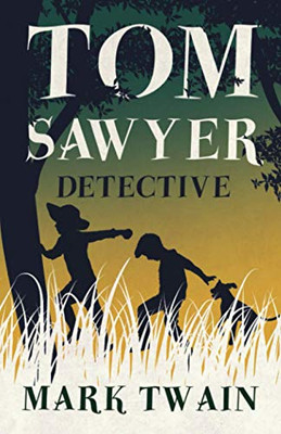 Tom Sawyer, Detective (Tom Sawyer Series)