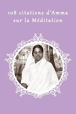 108 citations d' Amma sur la M?ditation (French Edition)