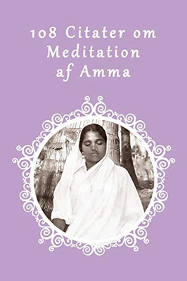 108 Citater om Meditation af Amma (Danish Edition)
