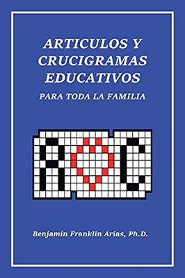 Artículos y crucigramas educativos para toda la familia (Spanish Edition)