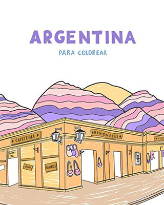 Argentina para colorear (Sudam?rica Para Colorear) (Spanish Edition)