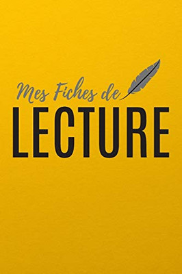 Mes Fiches De Lecture: Mon carnet de lecture | 100 Fiches de lecture ? remplir | Id?al cadeau pour les coll?giens et lyc?ens | 130 Pages. (French Edition)