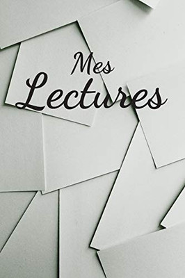 Mes Lectures: Mon carnet de suivi lecture | 100 Fiches de lecture ? remplir | Id?al cadeau pour les lecteurs et lectrices | 130 Pages. (French Edition)