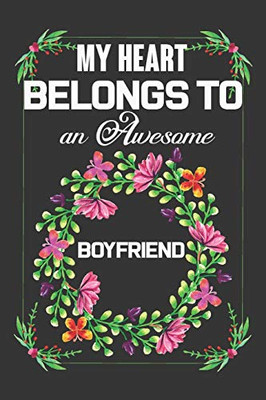 My Heart Belongs To An Awesome Boyfriend: Valentine Gift, Best Gift For Loving Boyfriend