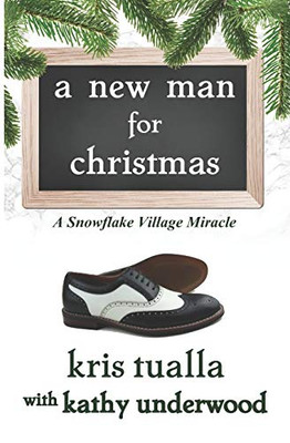 A New Man for Christmas: A Snowflake Village Miracle