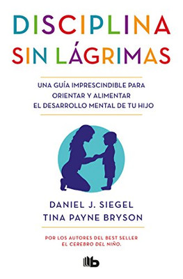 Disciplina sin l�grimas / No-Drama Discipline (Spanish Edition)