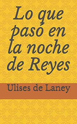 Lo que pasó en la noche de Reyes (Spanish Edition)