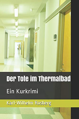 Der Tote im Thermalbad: Ein Kurkrimi (German Edition)