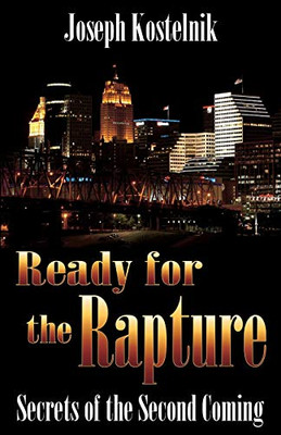 Ready for the Rapture: Secrets of the Second Coming