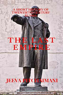 The Last Empire: A Short History of Twentieth Century Russia