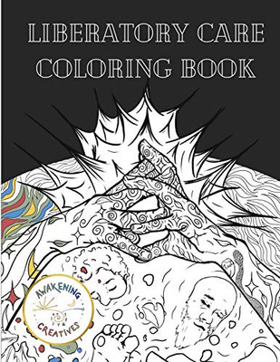 Liberatory Care Coloring Book: Healing Art by Queer and BIOPC Change Creators