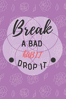 Break a bad habit drop it: Gewohnheits-Tracker | DIN A5 & 120 Seiten | Personal Tasks & Goal Manager (German Edition)