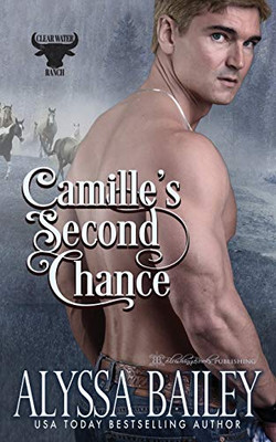 Camille's Second Chance (Clearwater Ranch)