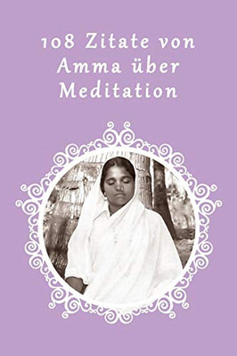 108 Zitate von Amma ?ber Meditation (German Edition)