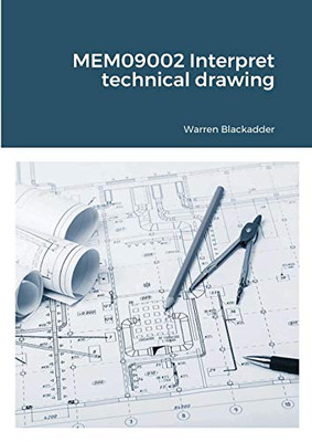 MEM09002 Interpret technical drawing