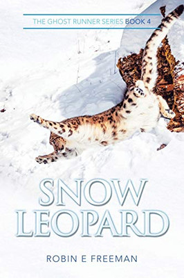 Snow Leopard: The Ghost Runner Series Book 4