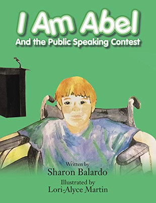 I Am Abel: And the Public Speaking Contest