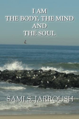 I Am the Body, the Mind and the Soul