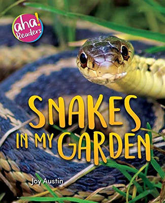 Snakes in My Garden (Aha! Readers)
