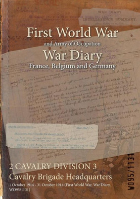 2 CAVALRY DIVISION 3 Cavalry Brigade Headquarters: 1 October 1914 - 31 October 1914 (First World War, War Diary, WO95/1131)