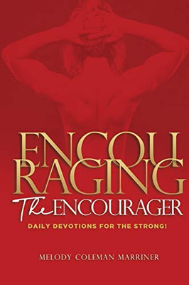 Encouraging the Encourager: Daily Devotions For The Strong