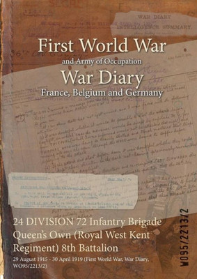 24 DIVISION 72 Infantry Brigade Queen's Own (Royal West Kent Regiment) 8th Battalion: 29 August 1915 - 30 April 1919 (First World War, War Diary, WO95