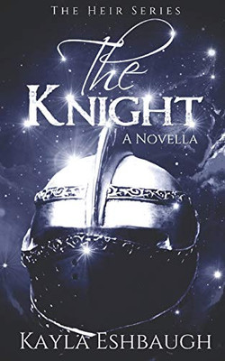 The Knight: The Heir Series Novella Book: 1 (The Heir Chronicles)