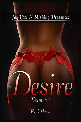 Jaylijaz Publishing Presents: Desire (Erotic Short Stories)