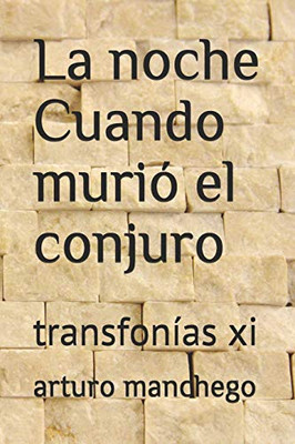 La noche Cuando Murió el Conjuro: transfonías xi (Spanish Edition)