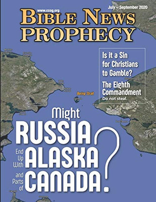 Bible News Prophecy JULY - SEPTEMBER 2020: Might Russia End Up with Alaska and Parts of Canada?