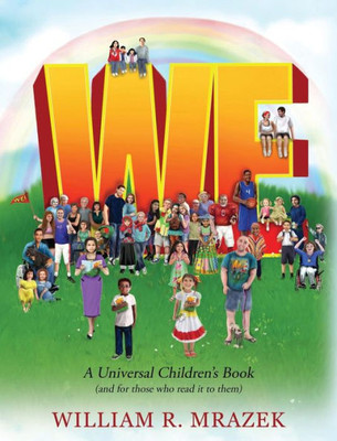We: A Universal Children's Book (and for those who read it to them)