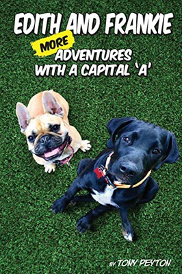 Edith and Frankie: More Adventures with a Capital A